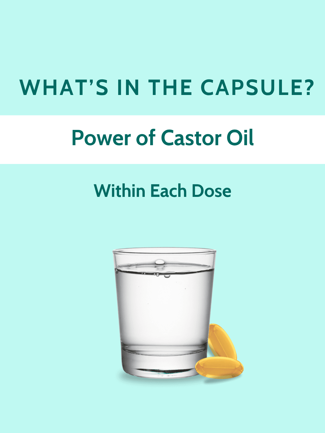 Glass of water with two vegan castor oil capsules highlighting the power of castor oil in each 1000mg dose for wellness and detox support.