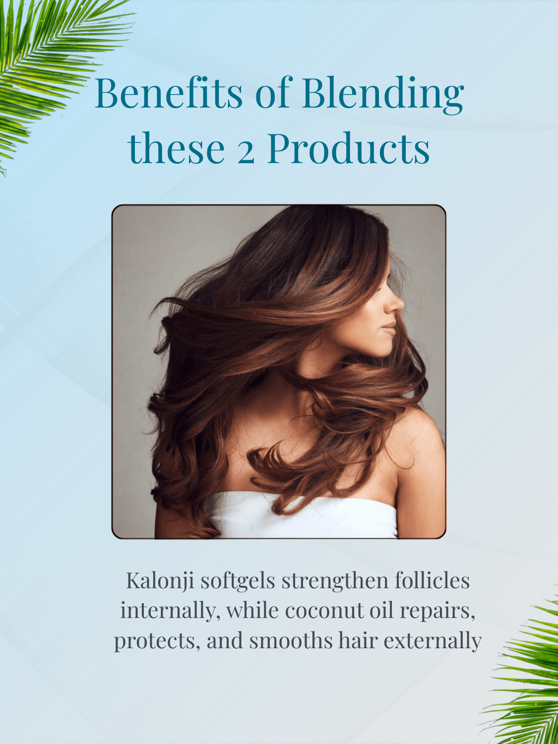 Kesh Amrit Hair Strength Duo benefits include follicle strengthening with Kalonji softgels and external repair with coconut oil for smooth hair.