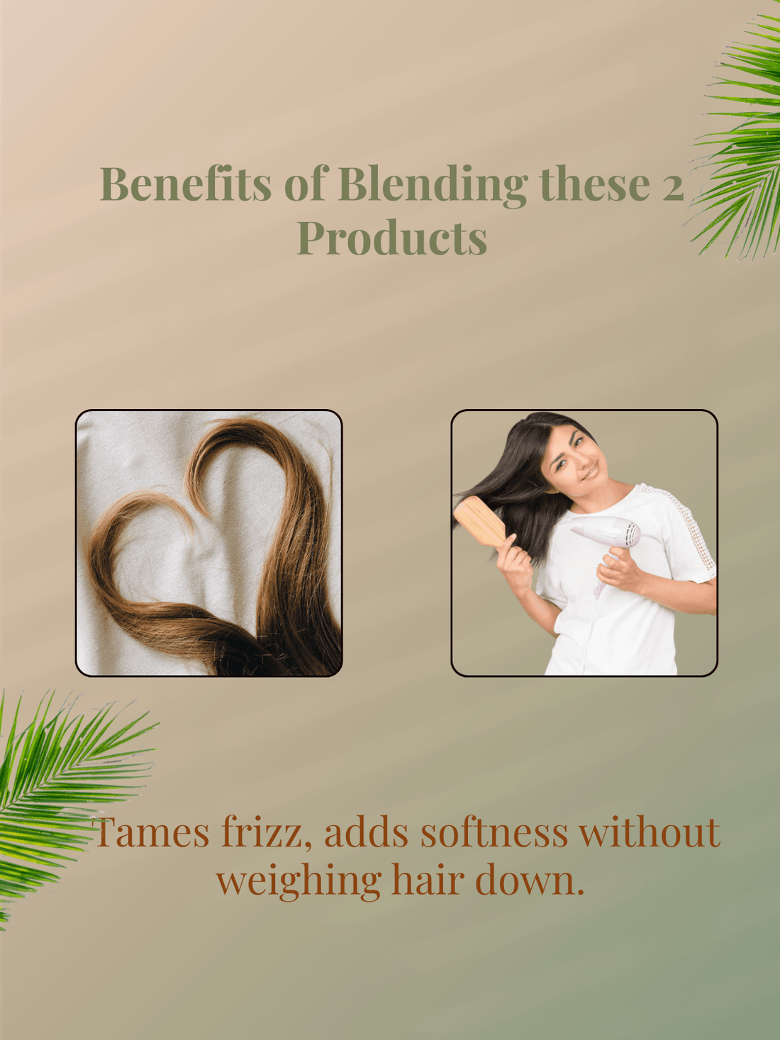 Frizz Control Leave-In Hair Serum benefits include frizz control and softness without weighing hair down using olive and flaxseed oils.